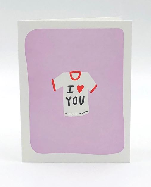I Love You Shirt Card