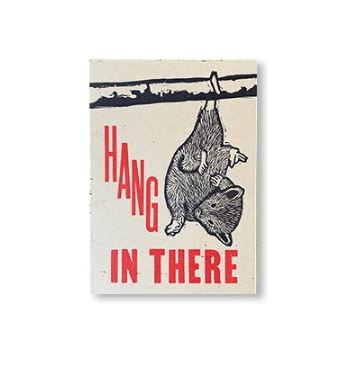 HANG IN THERE - Base Camp Printing