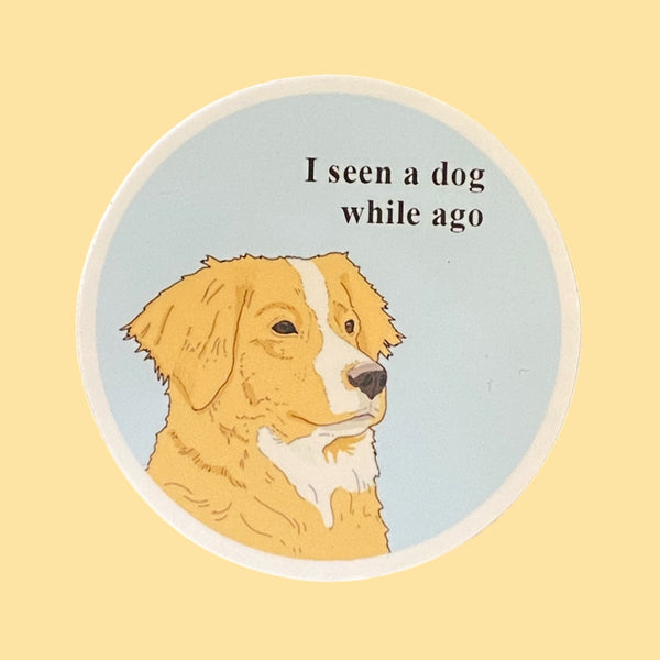 I Seen a Dog - Sticker
