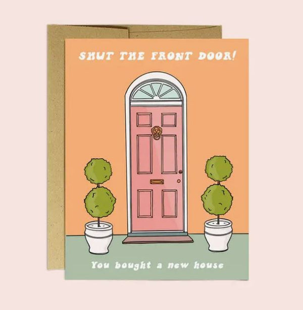 Shut the Front Door - New Home Card