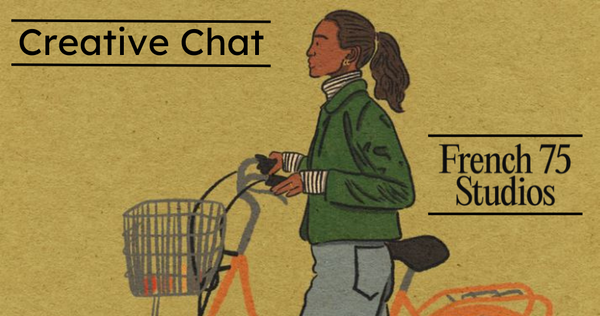 Join our creative chat with French 75 Studios 💭