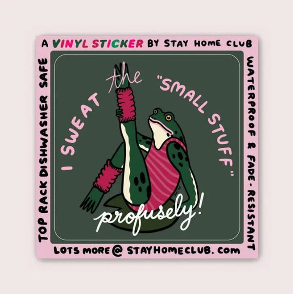 Sweat the Small Stuff Sticker