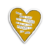 WHAT A GOOD DAY TO BE PROUD HEART Sticker - Rani Ban