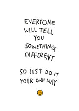 DO IT YOUR OWN WAY Art Print - 5 x 7 - Rani Ban