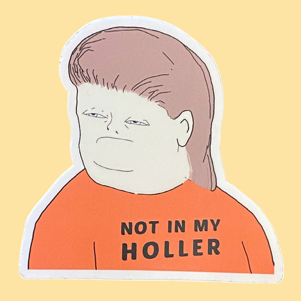 Not in my Holler - Sticker