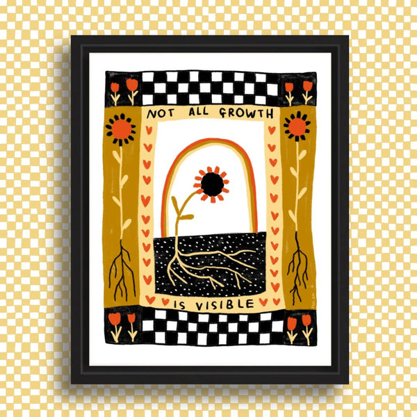 NOT ALL GROWTH IS VISIBLE Art Print - 8.5 x 11 - Rani Ban