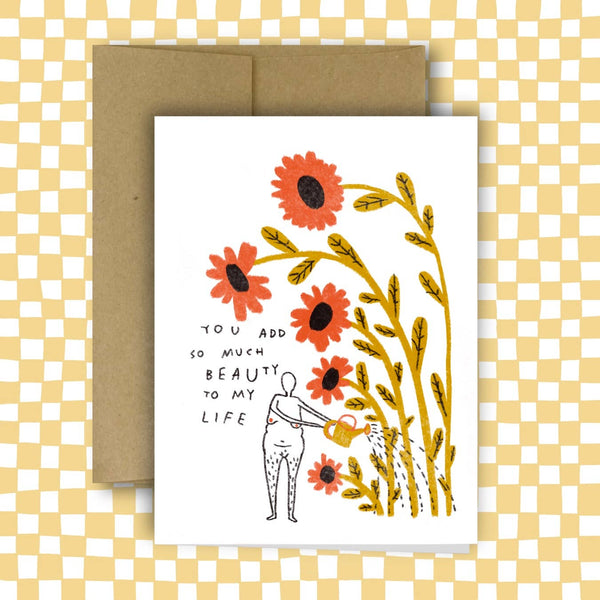 YOU ADD SO MUCH BEAUTY Love Greeting Card