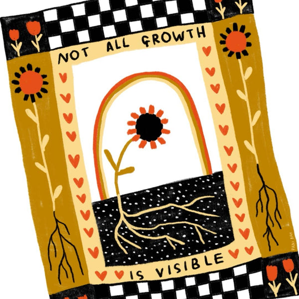 NOT ALL GROWTH IS VISIBLE Art Print - 8.5 x 11 - Rani Ban