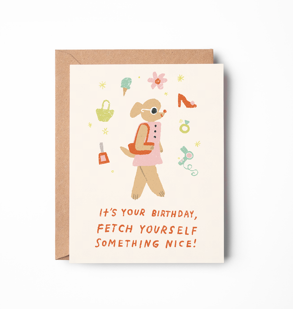 Funny Dog Birthday Card | “Fetch Yourself Something Nice”