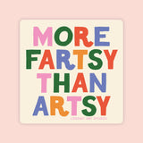 More Fartsy than Artsy Sticker