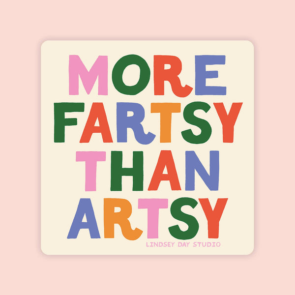 More Fartsy than Artsy Sticker