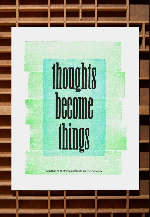 Thoughts Become Things Print