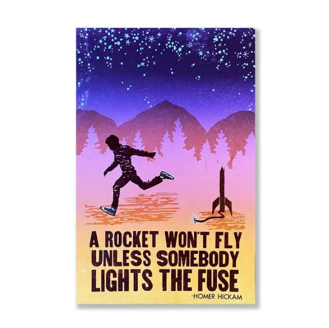 A Rocket Won't Fly Homer Hickam Quote Print