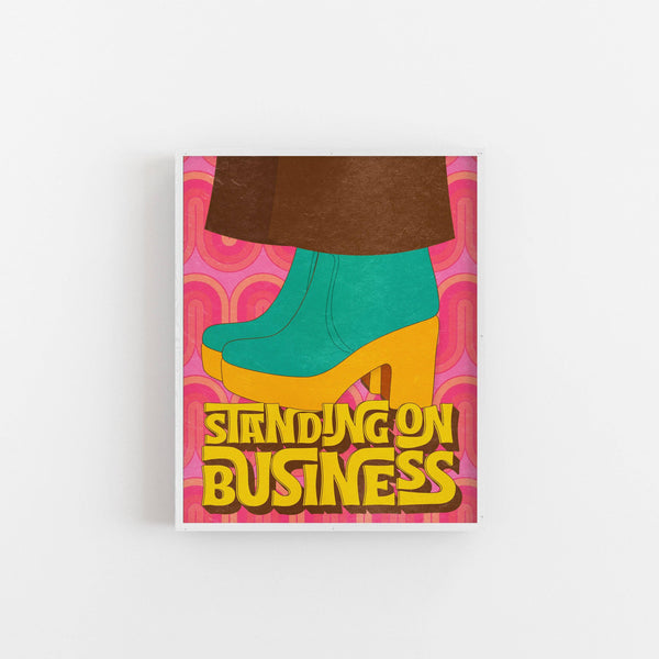 Standing On Business Print - 8 x 10