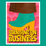 Standing On Business Print - 8 x 10