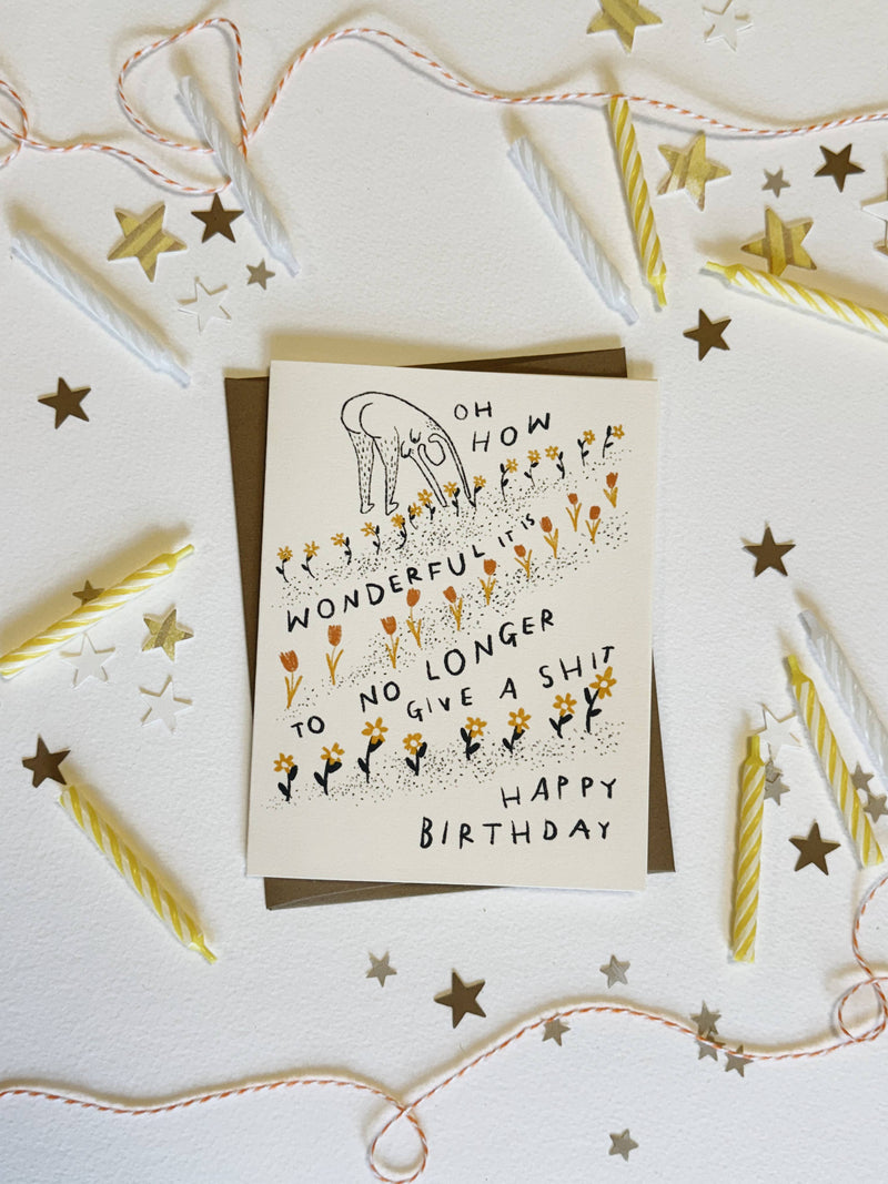 HOW WONDERFUL IT IS TO NO LONGER GIVE A Sh*t Birthday Card