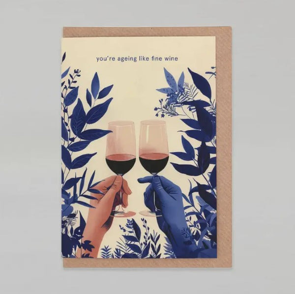 You're Ageing Like Fine Wine Birthday Card