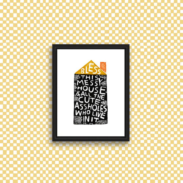 BLESS THIS MESSY HOUSE Art Print - 8.5 x 11