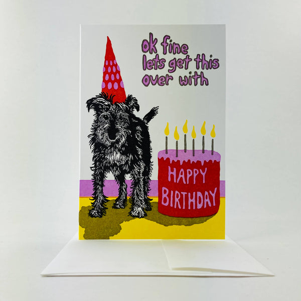 Birthday OK Fine Let's Get This Over With