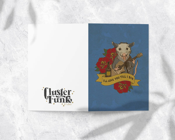 I'll Love You Till I Die Possum Card