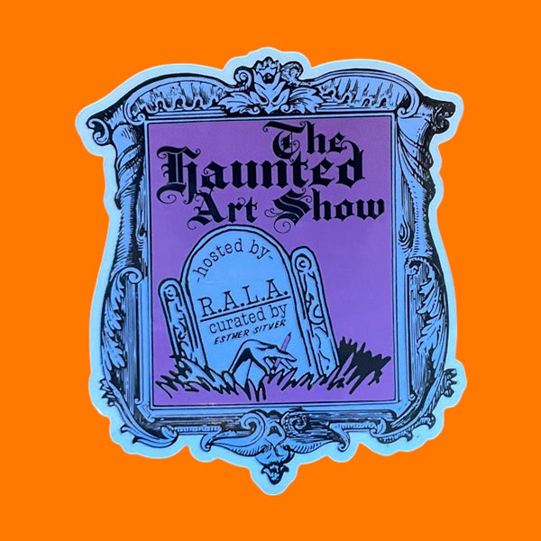 The Haunted Art Show Sticker - Esther Sitver