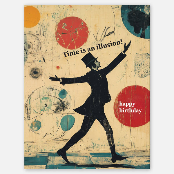 Time is an illusion Birthday Card