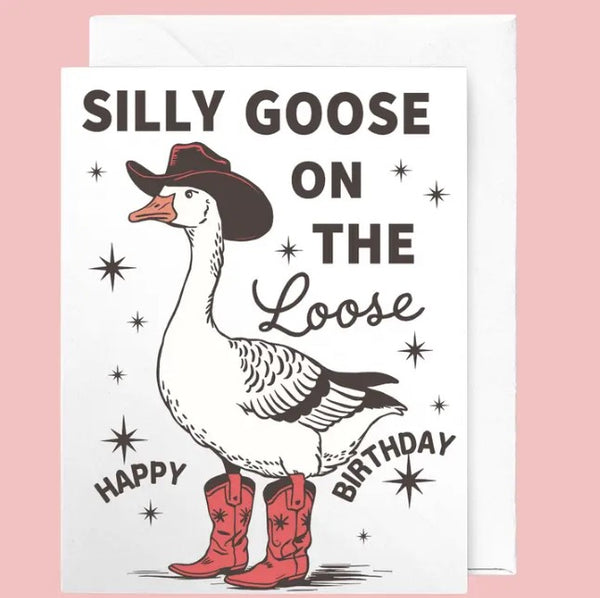 Silly Goose on the Loose Birthday Card