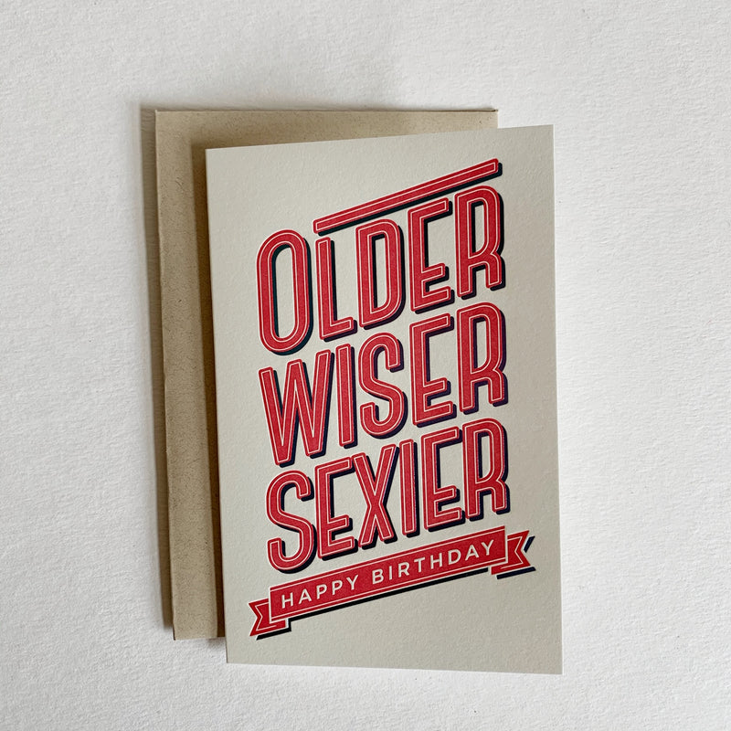 Older Wiser Sexier - Birthday