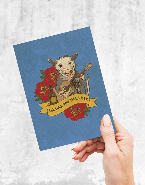 I'll Love You Till I Die Possum Card