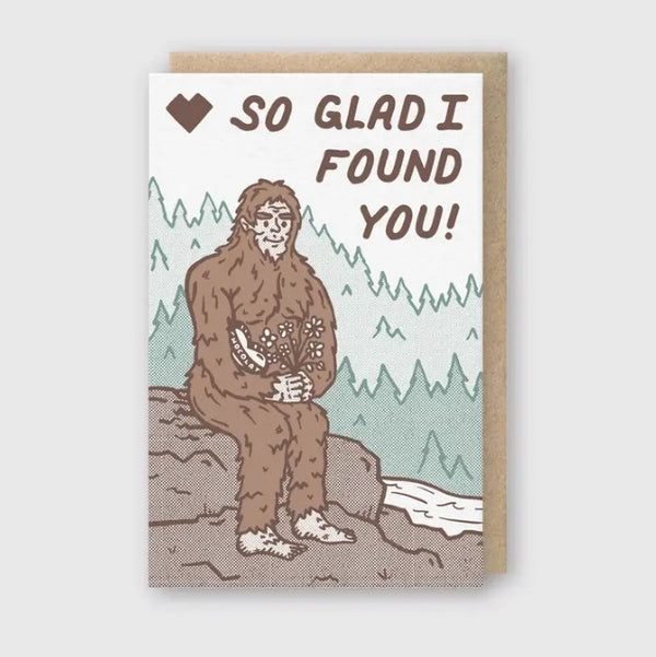 So Glad I Found You Sasquatch Card