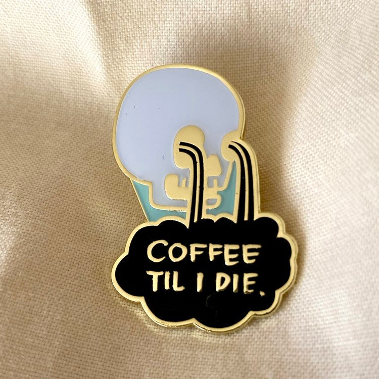 Coffee Til I Die Pin - Camp Nevernice