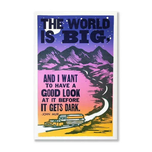 The World is Big John Muir Quote Print