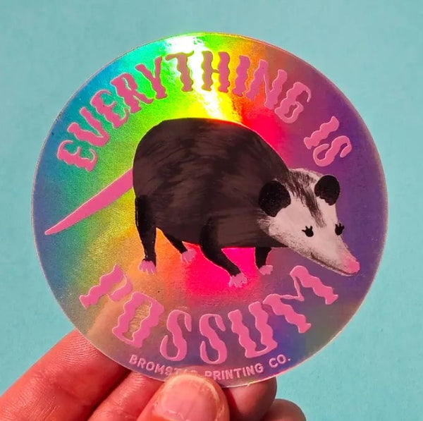 Everything is Possum Holo Sticker