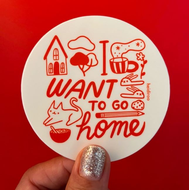 I Want To Go Home Sticker