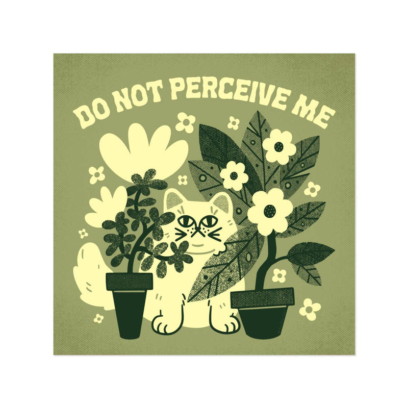 Do Not Perceive Me Print - 8 x 8