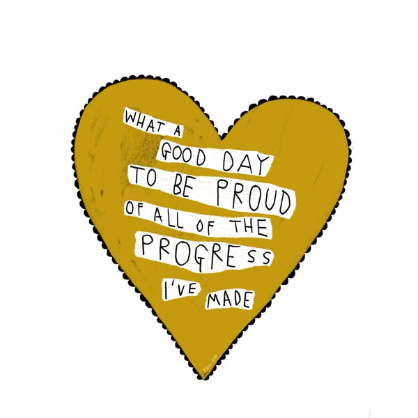 WHAT A GOOD DAY TO BE PROUD Print - 5 x 7 - Rani Ban