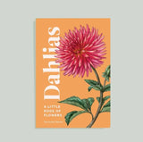 Dahlias - A Little Book of Flowers