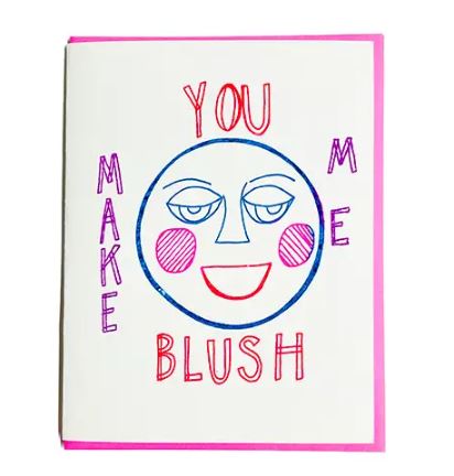 You Make Me Blush Card