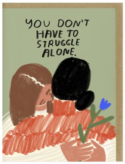 You Don't Have To Struggle Alone - Empathy