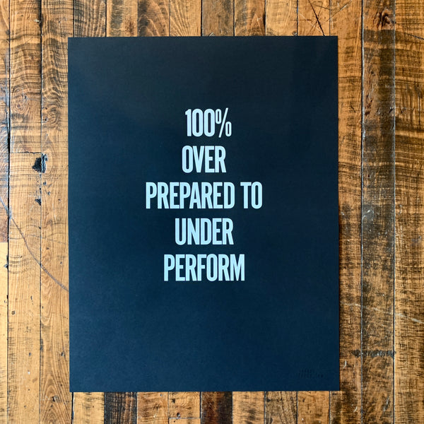 100% over prepared to under perform, Jarred Elrod, Print