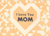 Geometric Love You Mom - Mother's Day