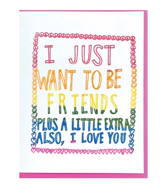 Just Want To Be Friends + Card