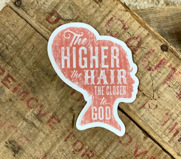 The Higher the Hair Sticker