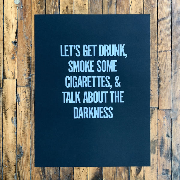 Let's get drunk, smoke some cigarettes, & talk about the darkness, Jarred Elrod, print